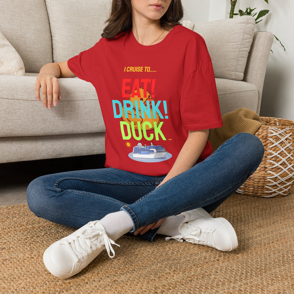 Cruise Vacation T-Shirt — "I Cruise To... Eat! Drink! Duck!"