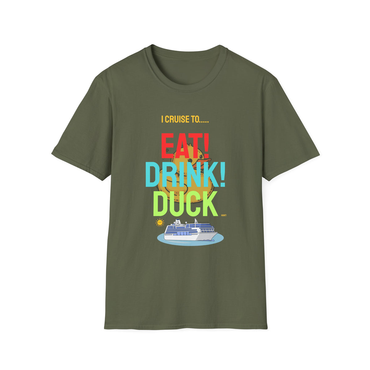 Cruise Vacation T-Shirt — "I Cruise To... Eat! Drink! Duck!"