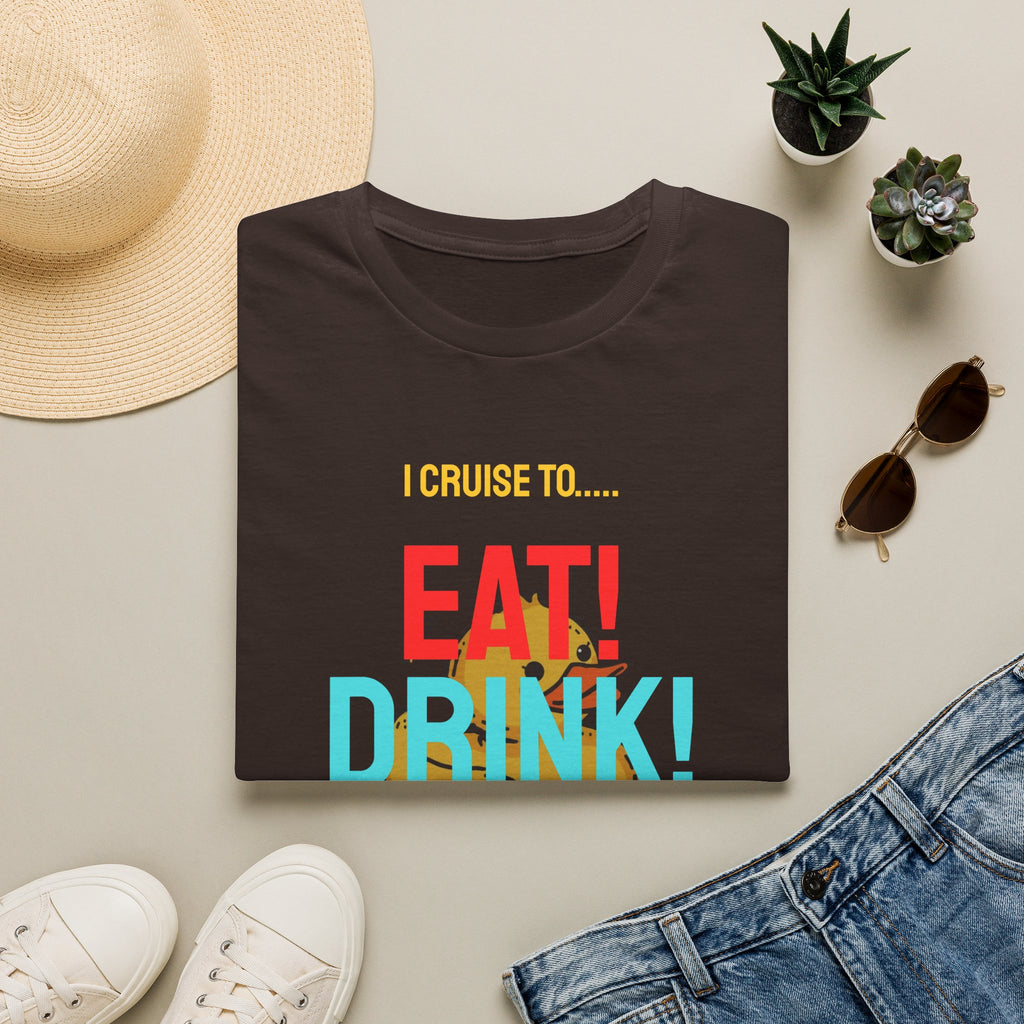 Cruise Vacation T-Shirt — "I Cruise To... Eat! Drink! Duck!"