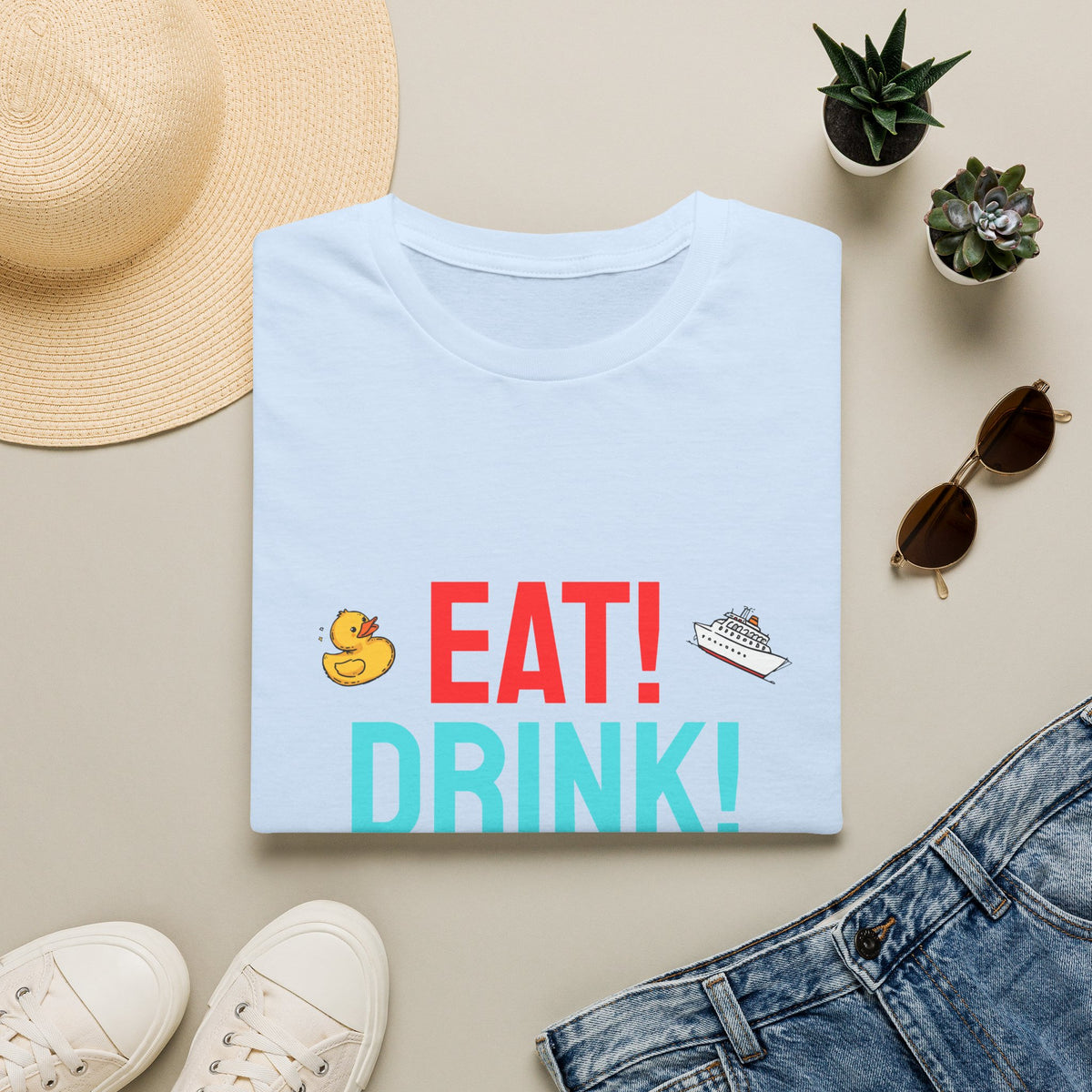Eat! Drink! Duck! Cruise Plans T-shirt! Vacation time fun!
