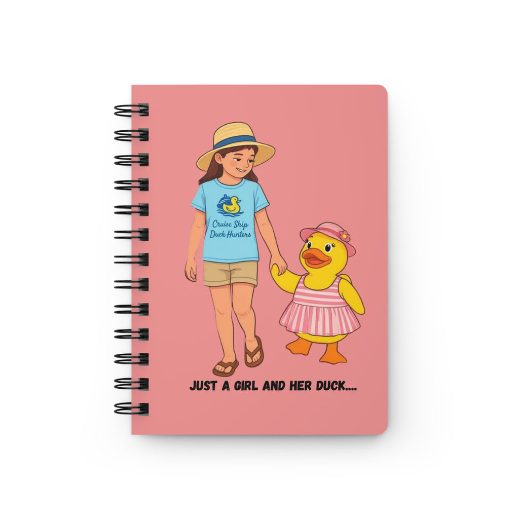 Just a Girl and Her Duck! - Spiral Bound Journal