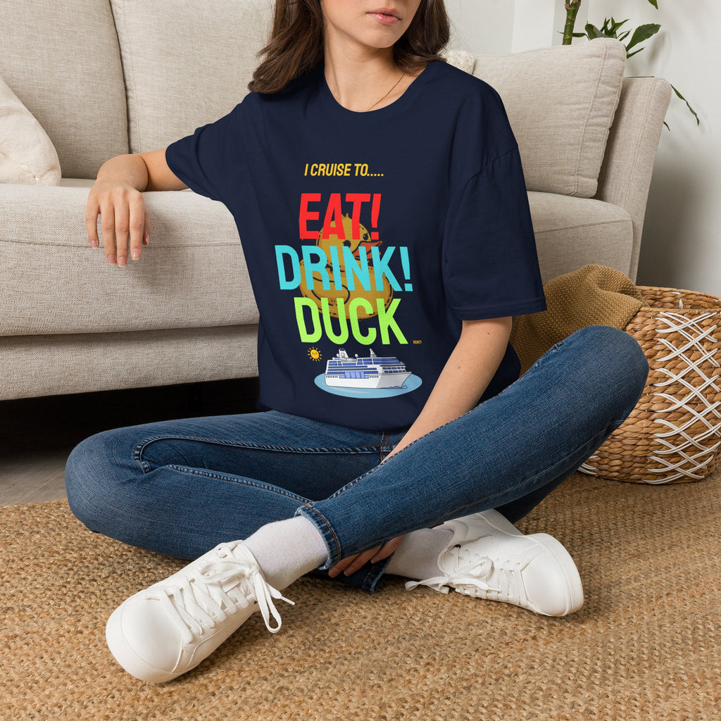 Cruise Vacation T-Shirt — "I Cruise To... Eat! Drink! Duck!"