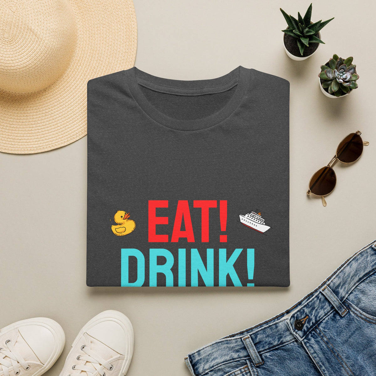 Eat! Drink! Duck! Cruise Plans T-shirt! Vacation time fun!