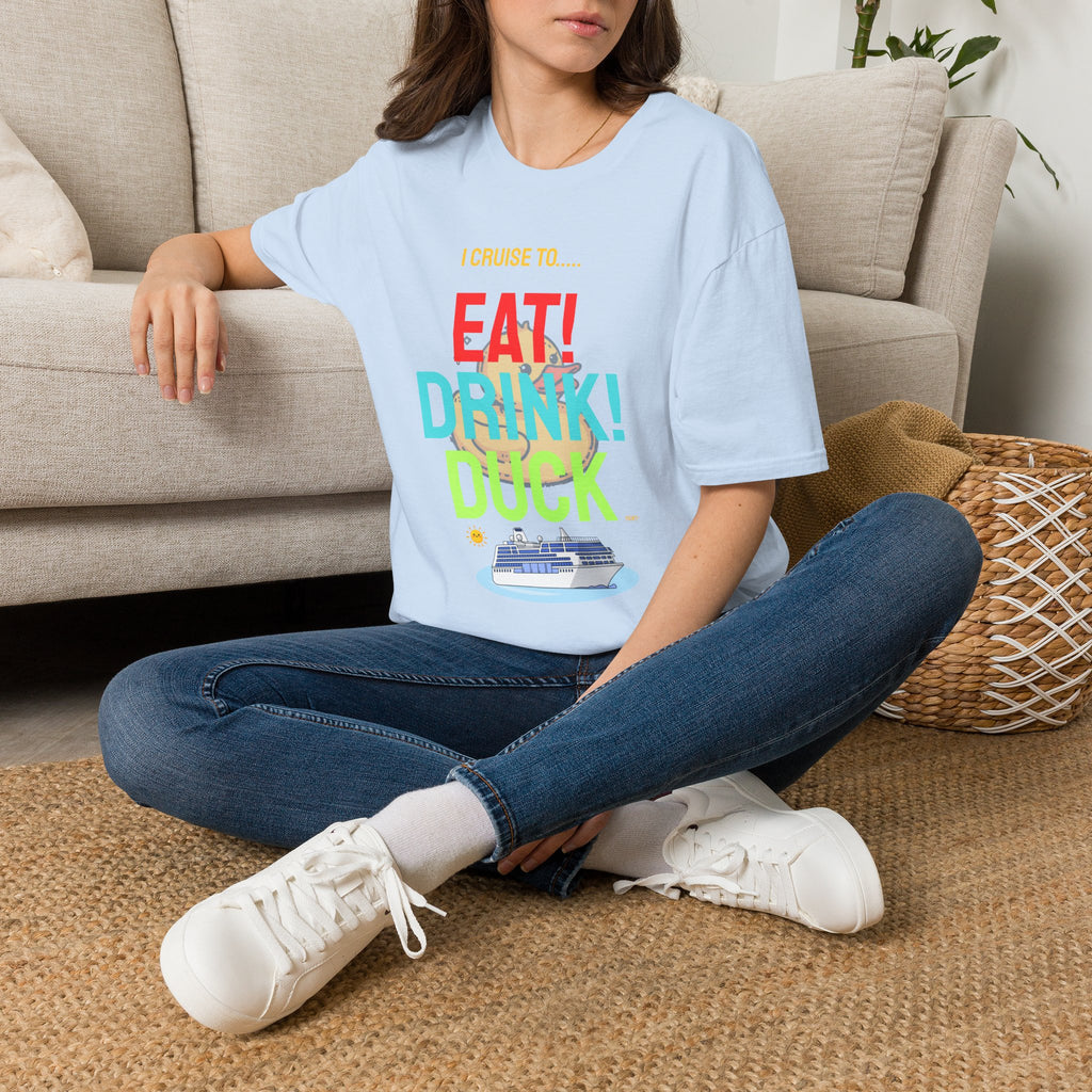 Cruise Vacation T-Shirt — "I Cruise To... Eat! Drink! Duck!"