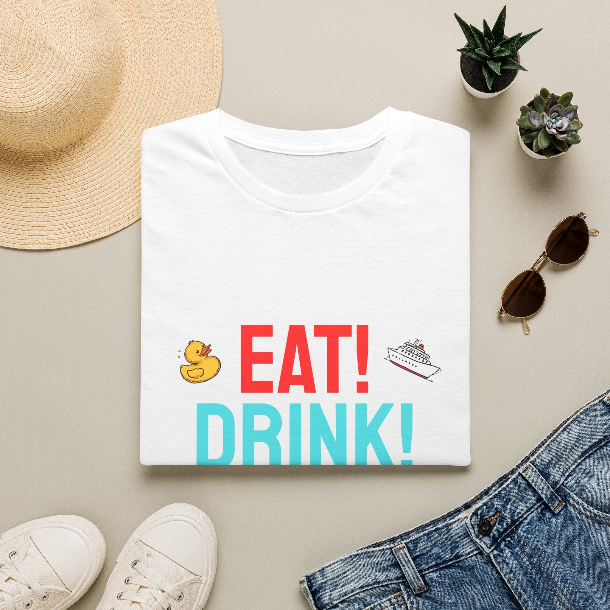 Eat! Drink! Duck! Cruise Plans T-shirt! Vacation time fun!
